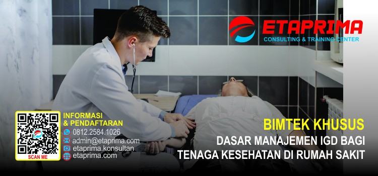 Bimtek Dasar Manajemen IGD Bagi Tenaga Kesehatan di Rumah Sakit Bimtek Dasar Manajemen IGD Bagi Tenaga Kesehatan di Rumah Sakit